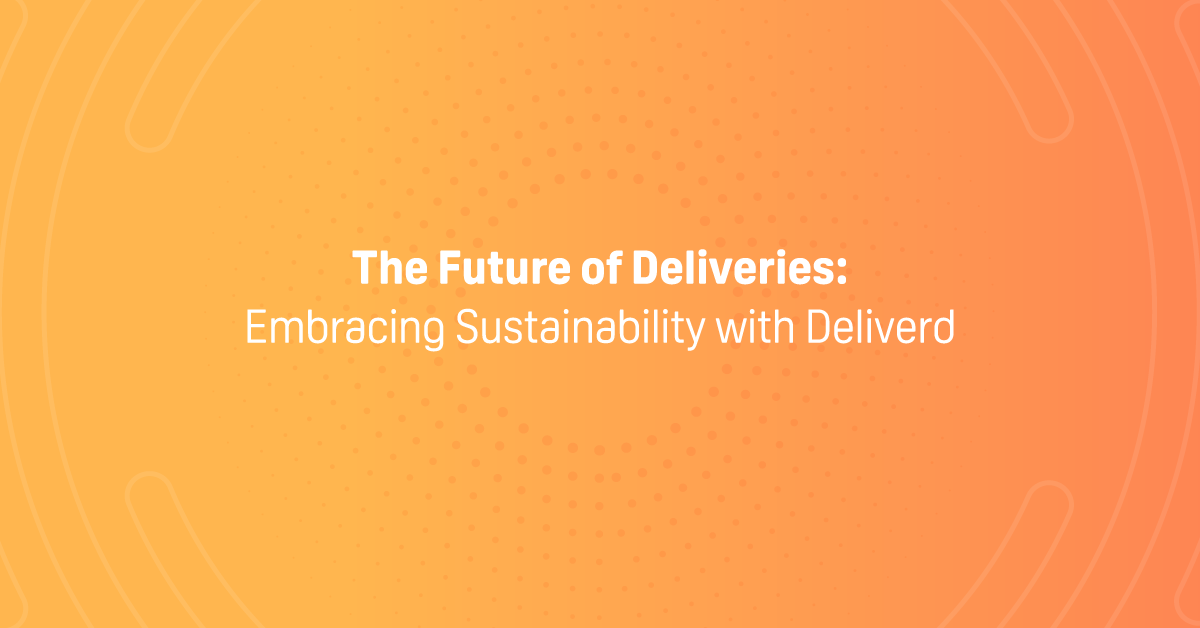 Embracing Sustainability with Deliverd